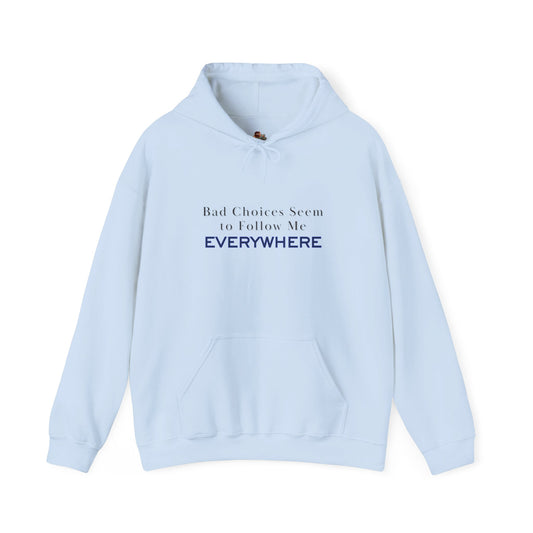 Workplace Wisdoms 'Bad Choices' Heavy Hooded Sweatshirt
