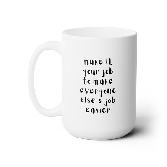 Workplace Wisdoms 'Your Job' Ceramic Mug 15oz