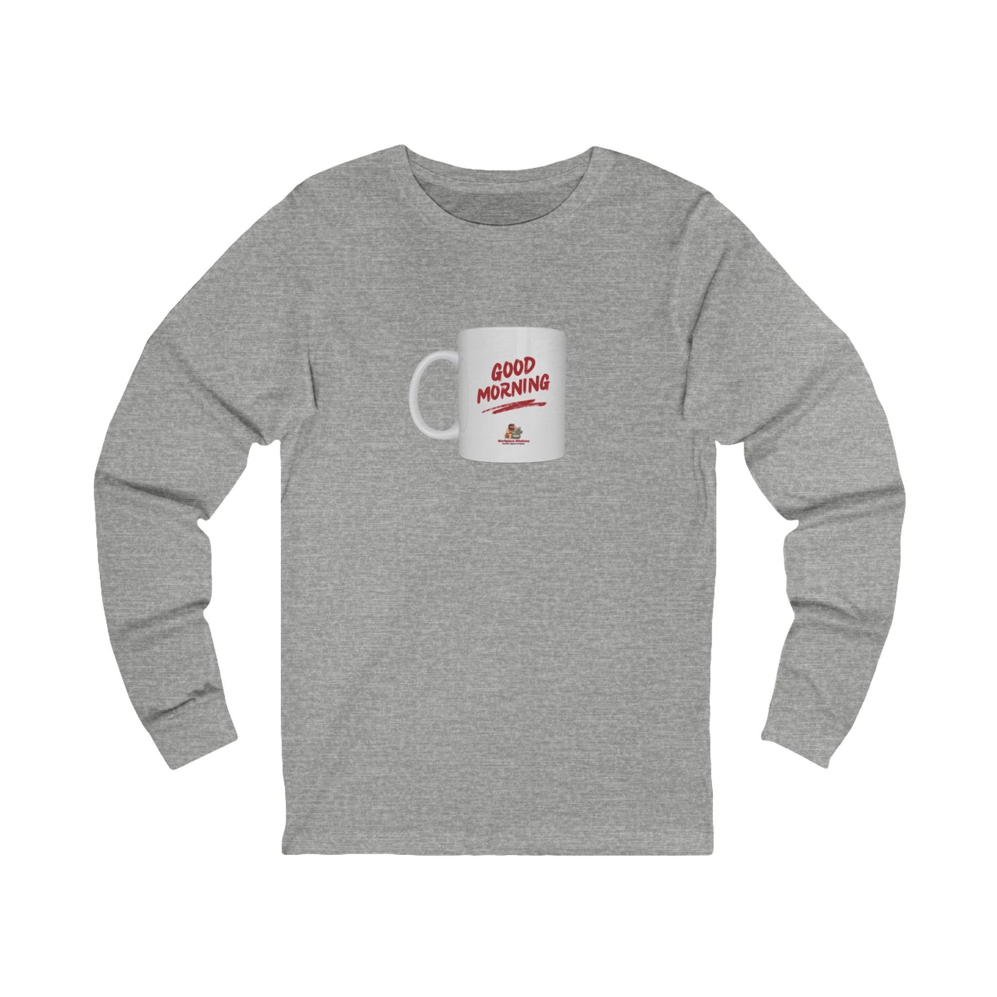 Workplace Wisdoms 'Good Morning' Long Sleeve Tee
