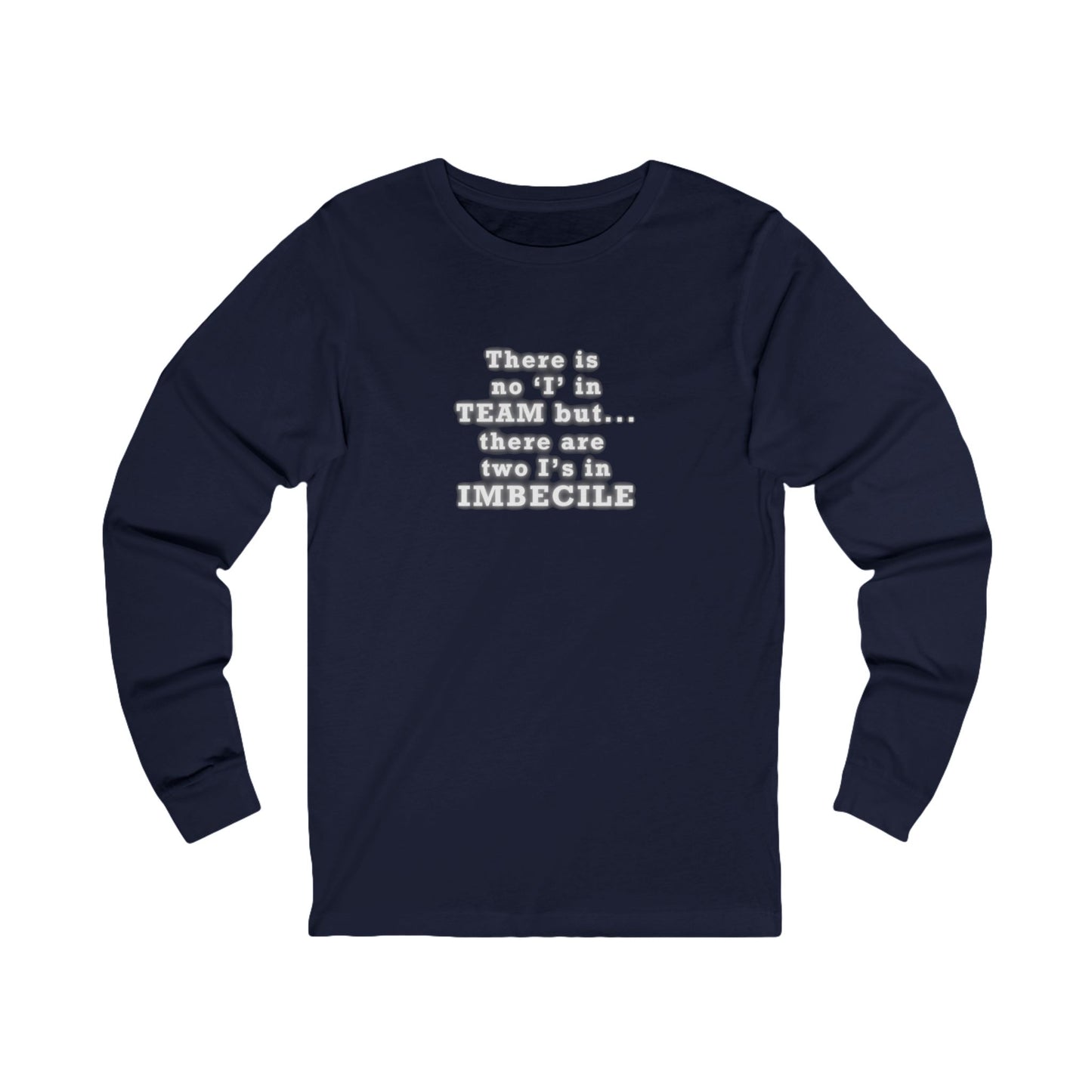 Copy of Workplace Wisdoms 'I in Team' Long Sleeve Tee