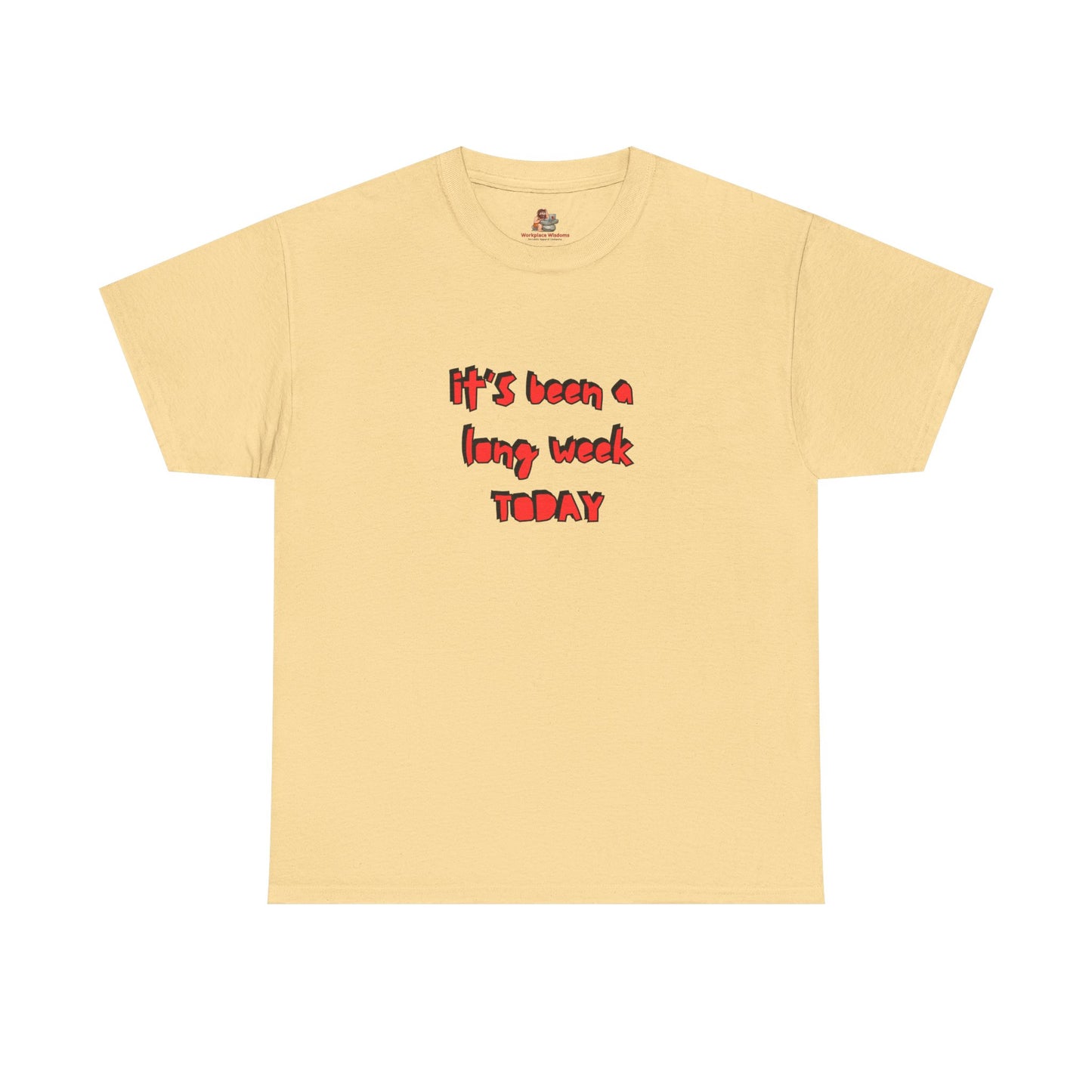 Workplace Wisdoms 'Long Week' Heavy Cotton Tee