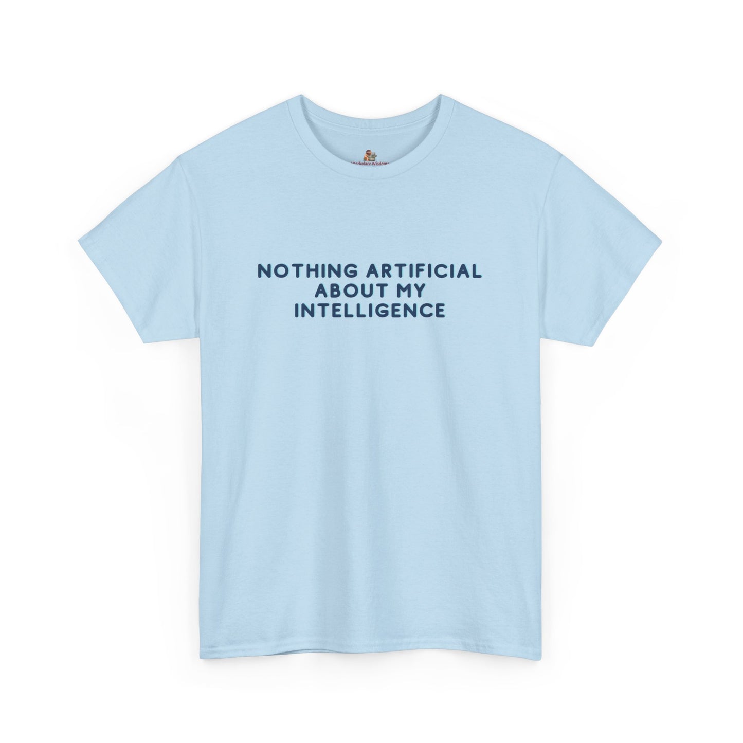 Workplace Wisdoms 'Artificial' Heavy Cotton Tee