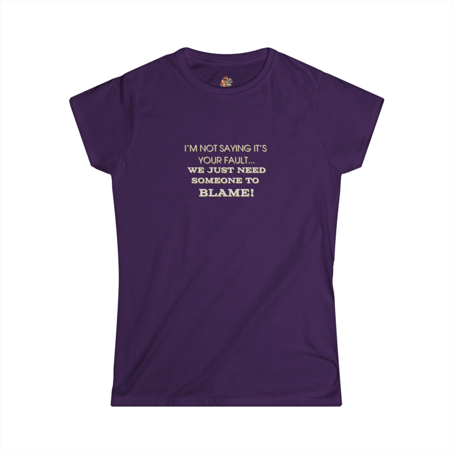 Workplace Wisdoms 'Blame' Women's Softstyle Tee