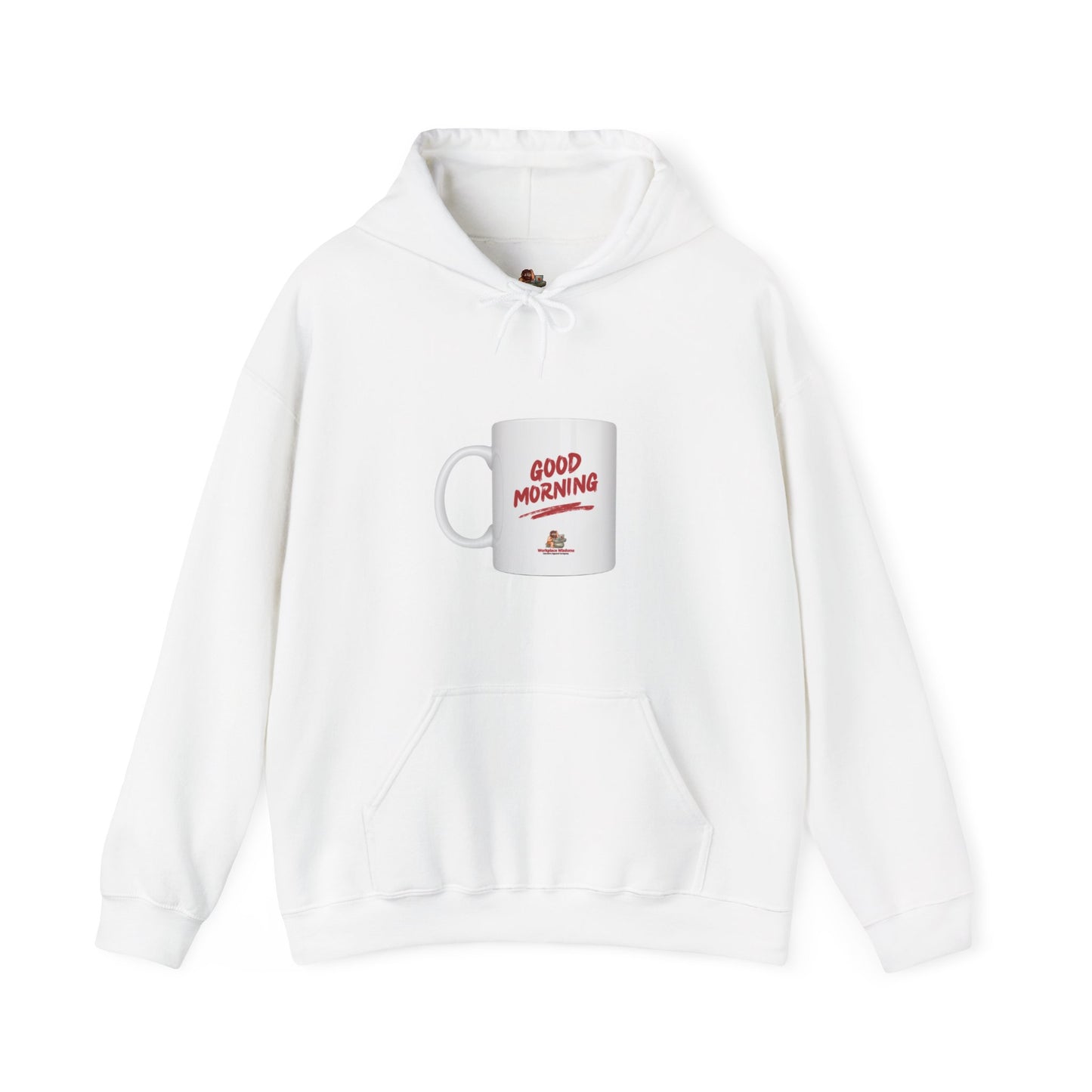 Workplace Wisdoms 'Good Morning' Heavy Hooded Sweatshirt