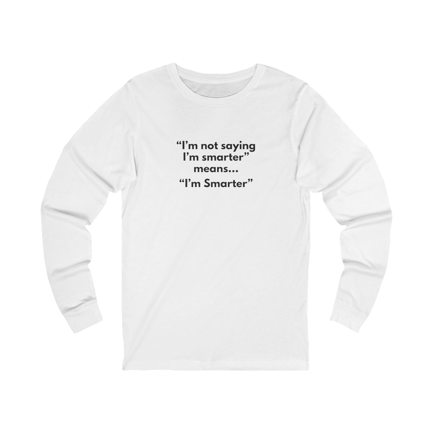 Workplace Wisdoms 'I'm Smarter' Long Sleeve Tee