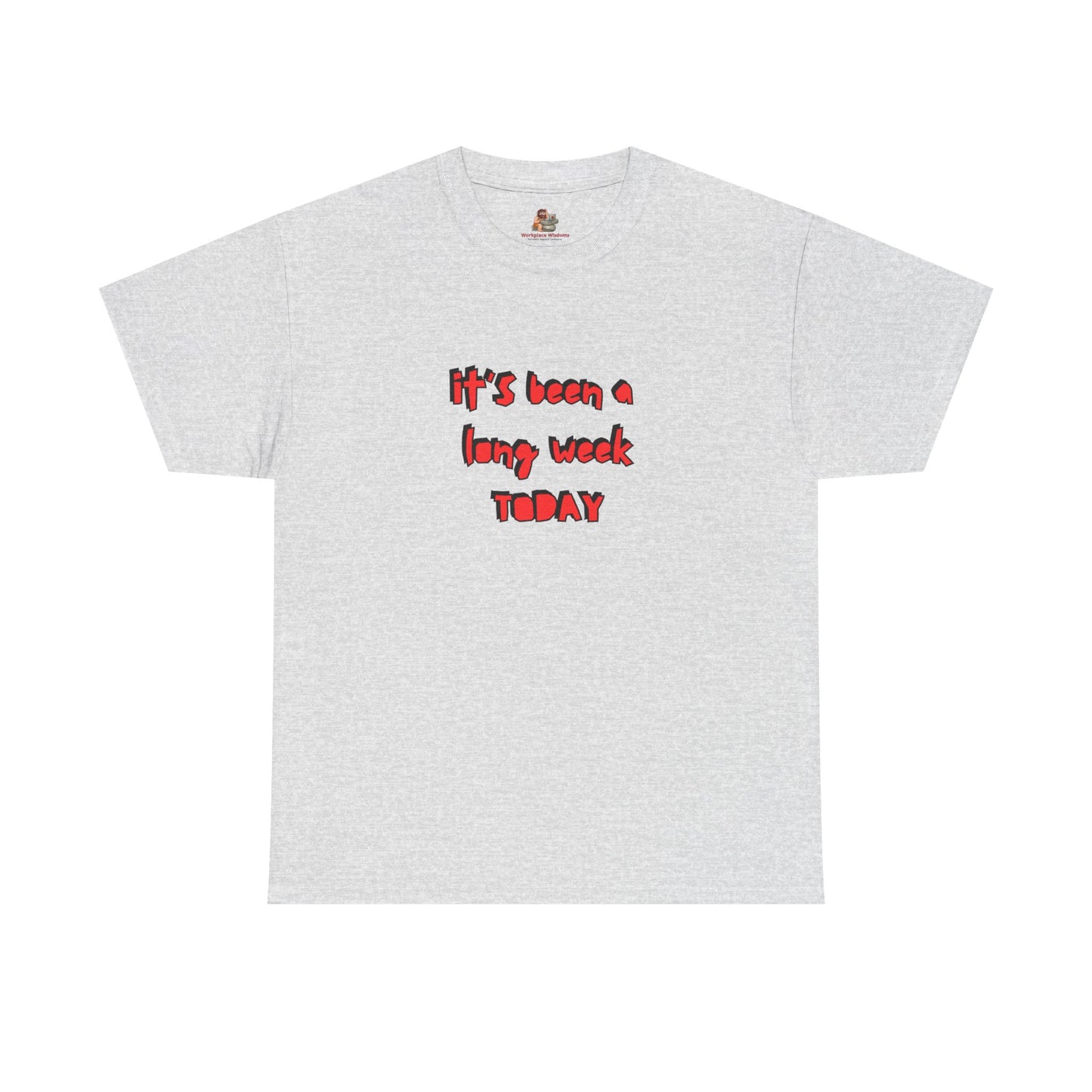 Workplace Wisdoms 'Long Week' Heavy Cotton Tee