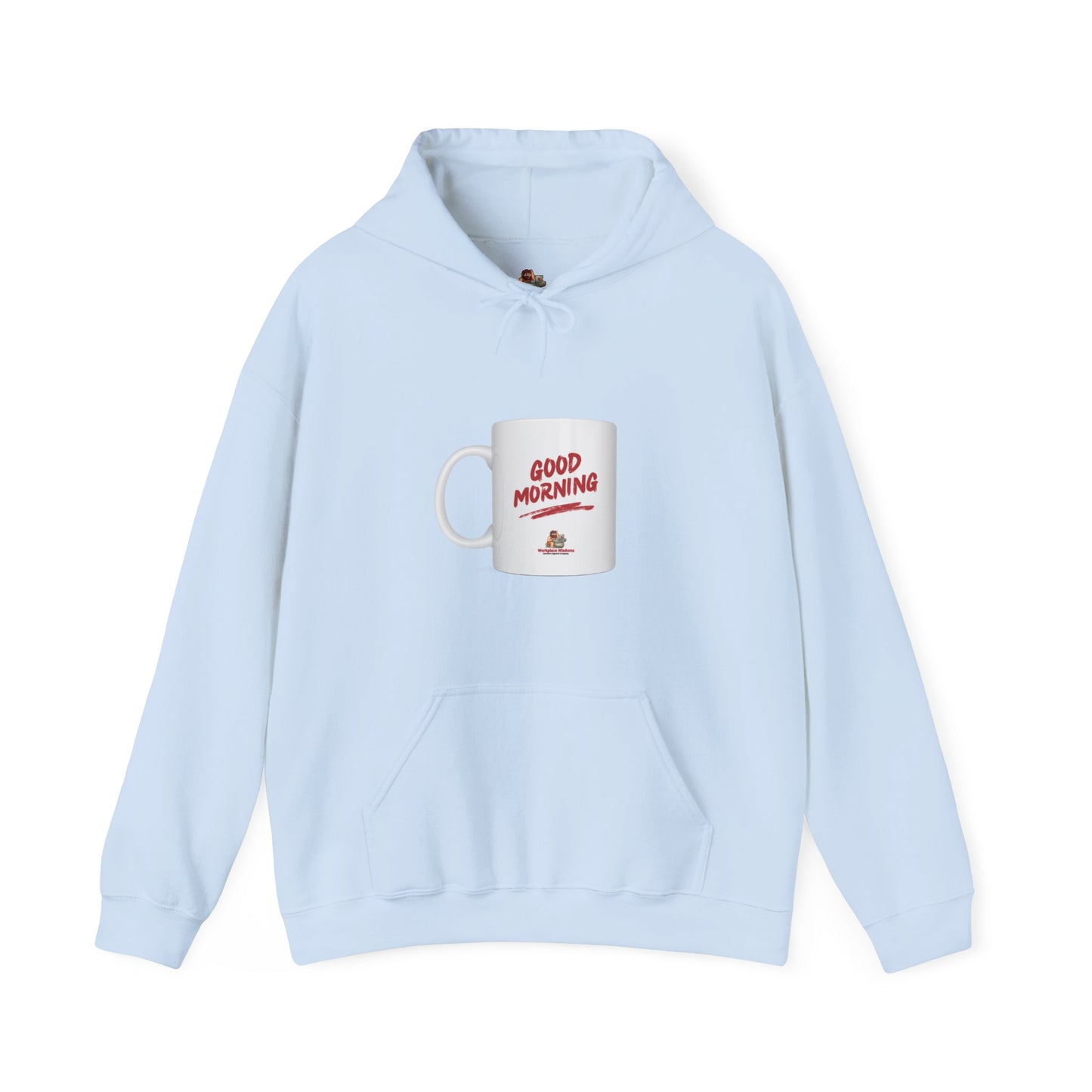 Workplace Wisdoms 'Good Morning' Heavy Hooded Sweatshirt