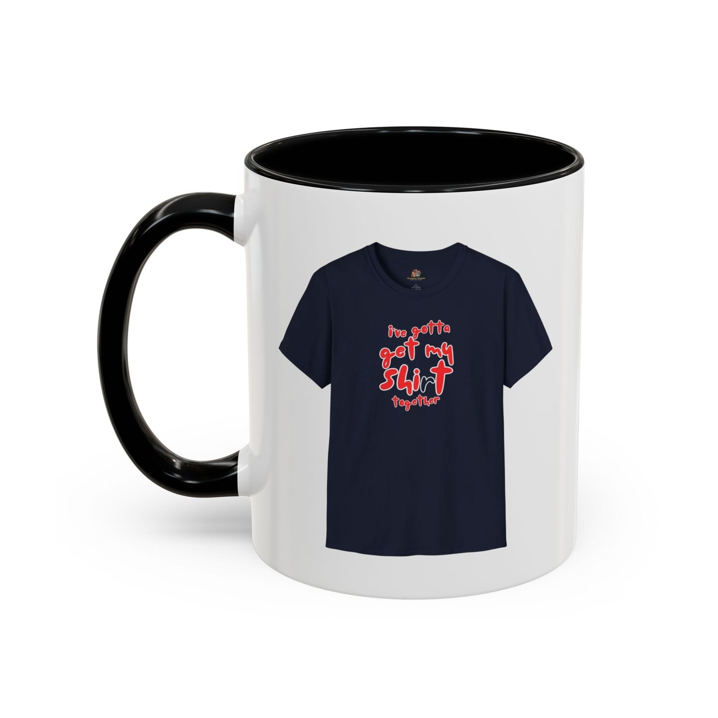 Workplace Wisdoms 'Shit Shirt Together' 11oz Mug