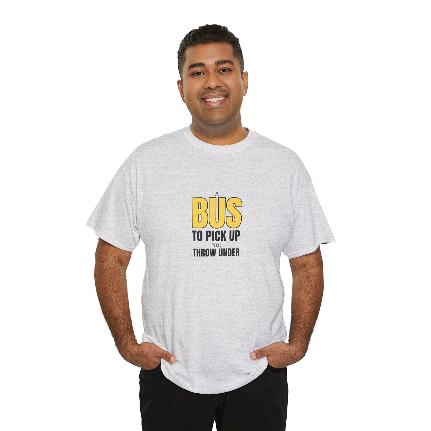 Workplace Wisdoms '"A Bus' Heavy Cotton Tee