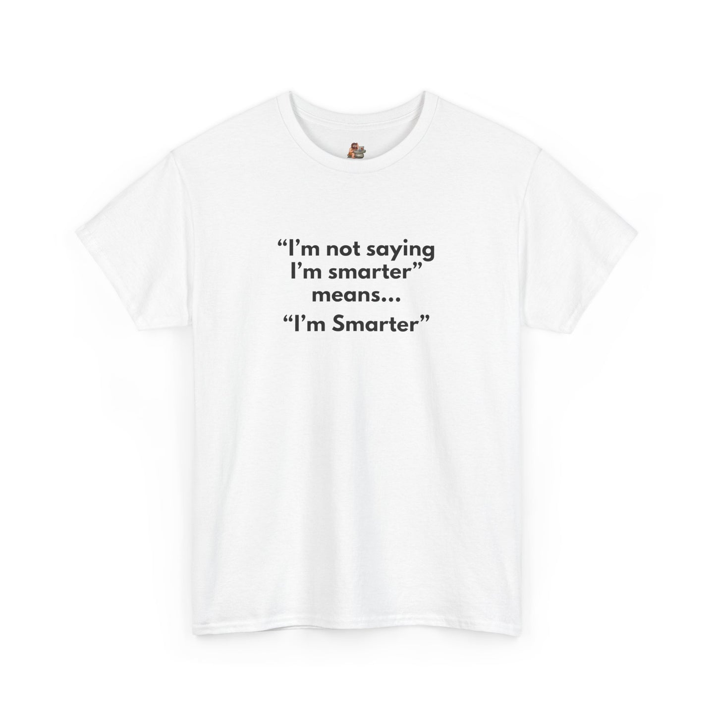 Workplace Wisdoms 'I'm Smarter' Heavy Cotton Tee