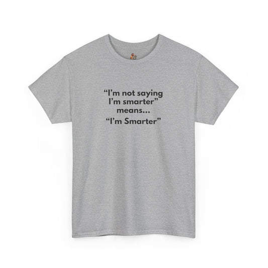 Workplace Wisdoms 'I'm Smarter' Heavy Cotton Tee