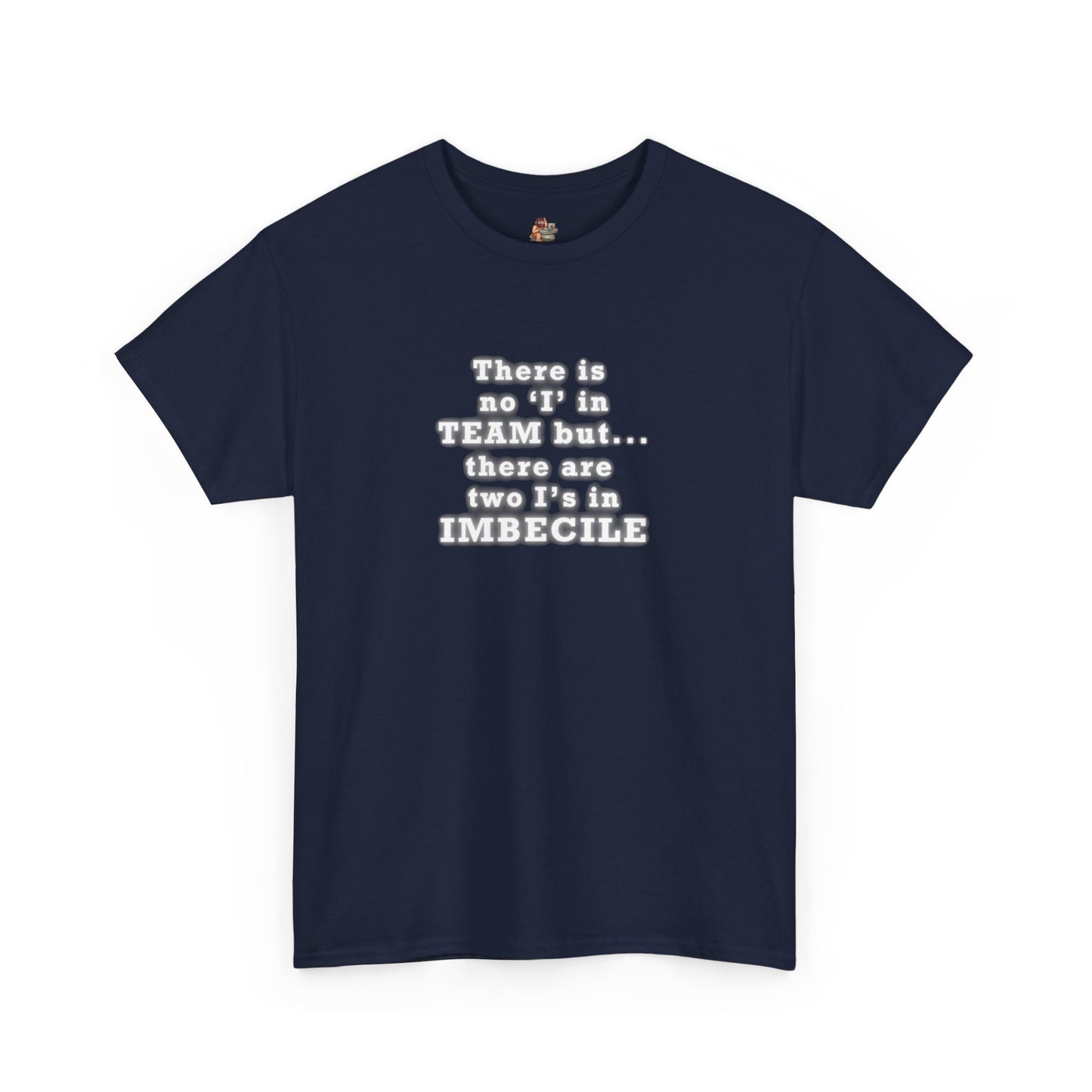 Workplace Wisdoms 'I in Team' Heavy Cotton Tee