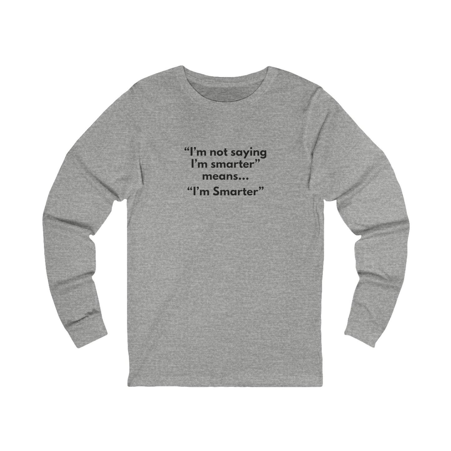 Workplace Wisdoms 'I'm Smarter' Long Sleeve Tee