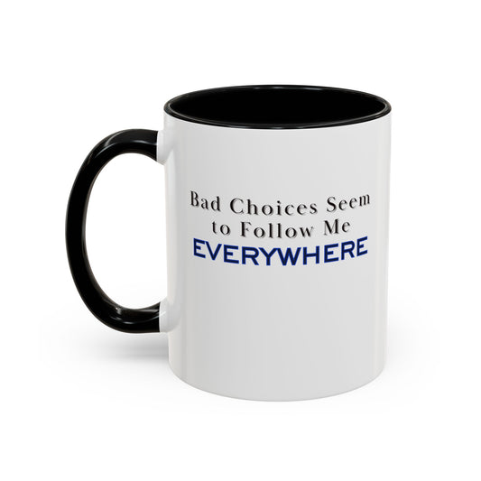 Workplace Wisdoms 'Bad Choices' 11oz Mug