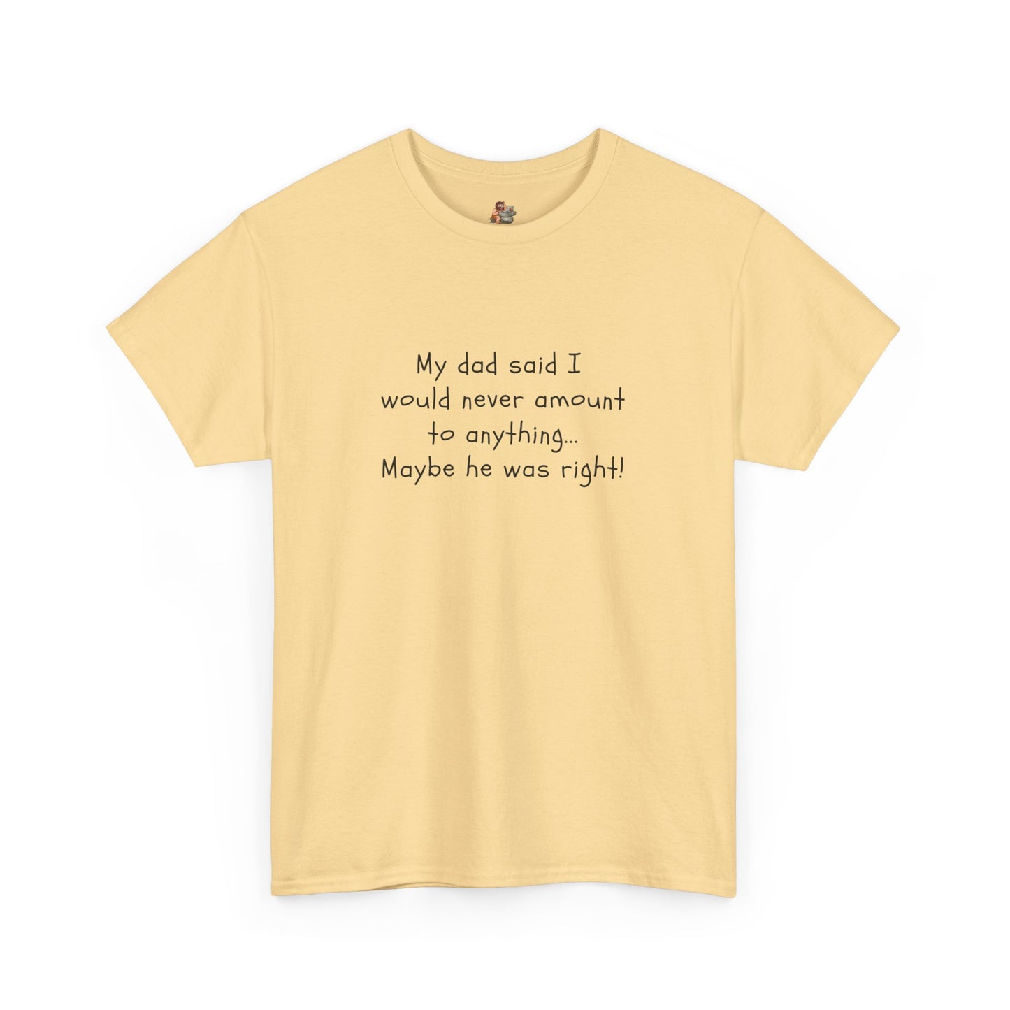 Workplace Wisdoms 'My Dad' Heavy Cotton Tee