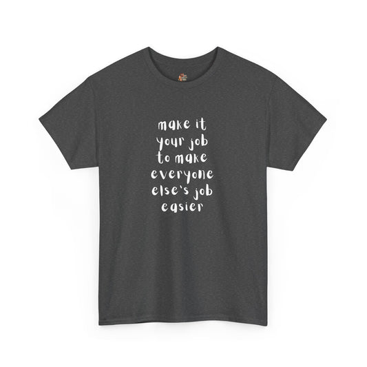 Workplace Wisdoms 'Your Job' Heavy Cotton Tee