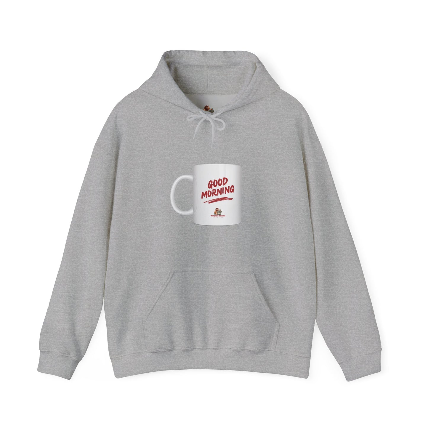 Workplace Wisdoms 'Good Morning' Heavy Hooded Sweatshirt
