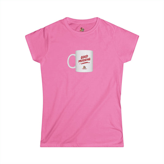 Workplace Wisdoms 'Good Morning' Women's Softstyle Tee