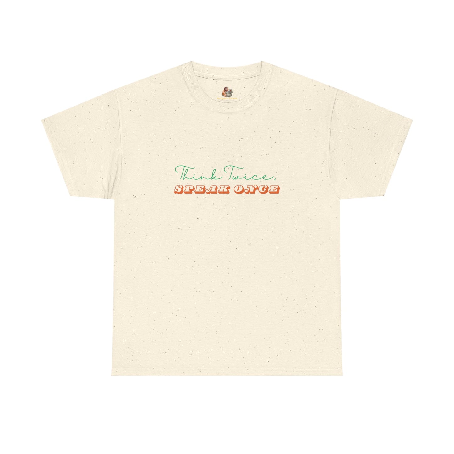 Workplace Wisdoms 'Think Twice' Heavy Cotton Tee