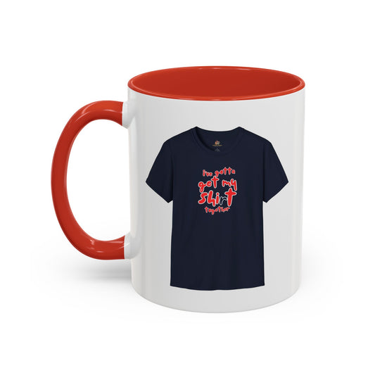 Workplace Wisdoms 'Shit Shirt Together' 11oz Mug