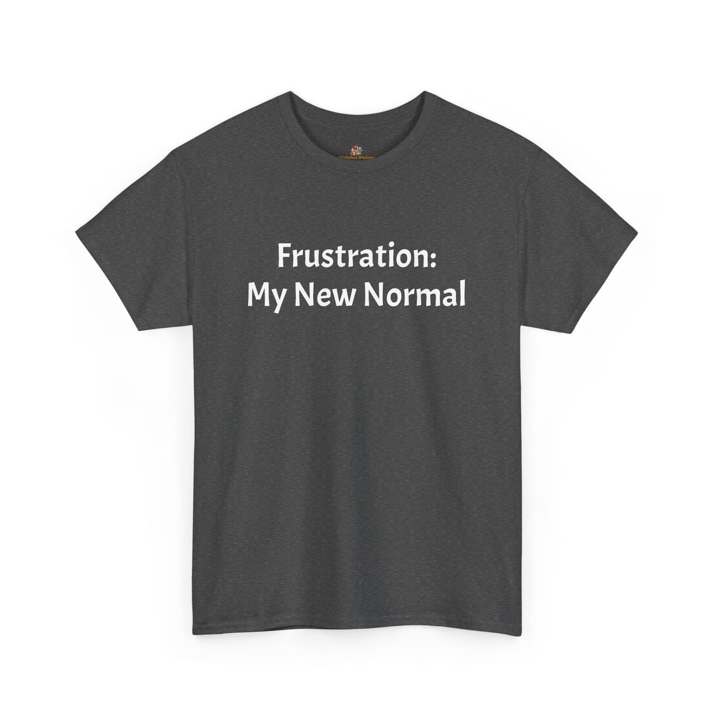 Workplace Wisdoms 'New Normal' Heavy Cotton Tee