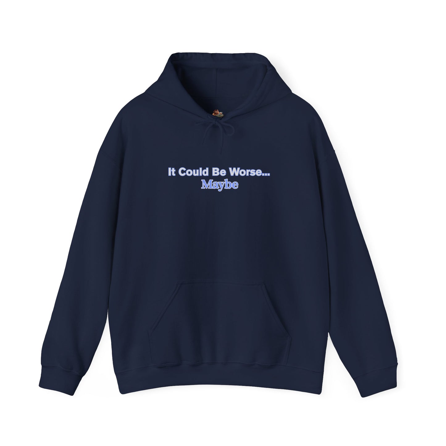Workplace Wisdoms 'Could Be Worse' Heavy Hooded Sweatshirt