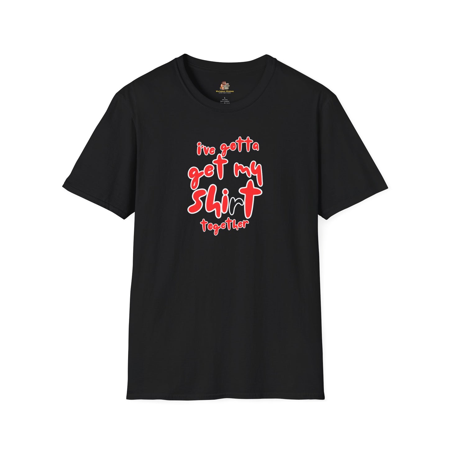 Workplace Wisdoms 'Shit Shirt Together' Unisex Soft Cotton Tee