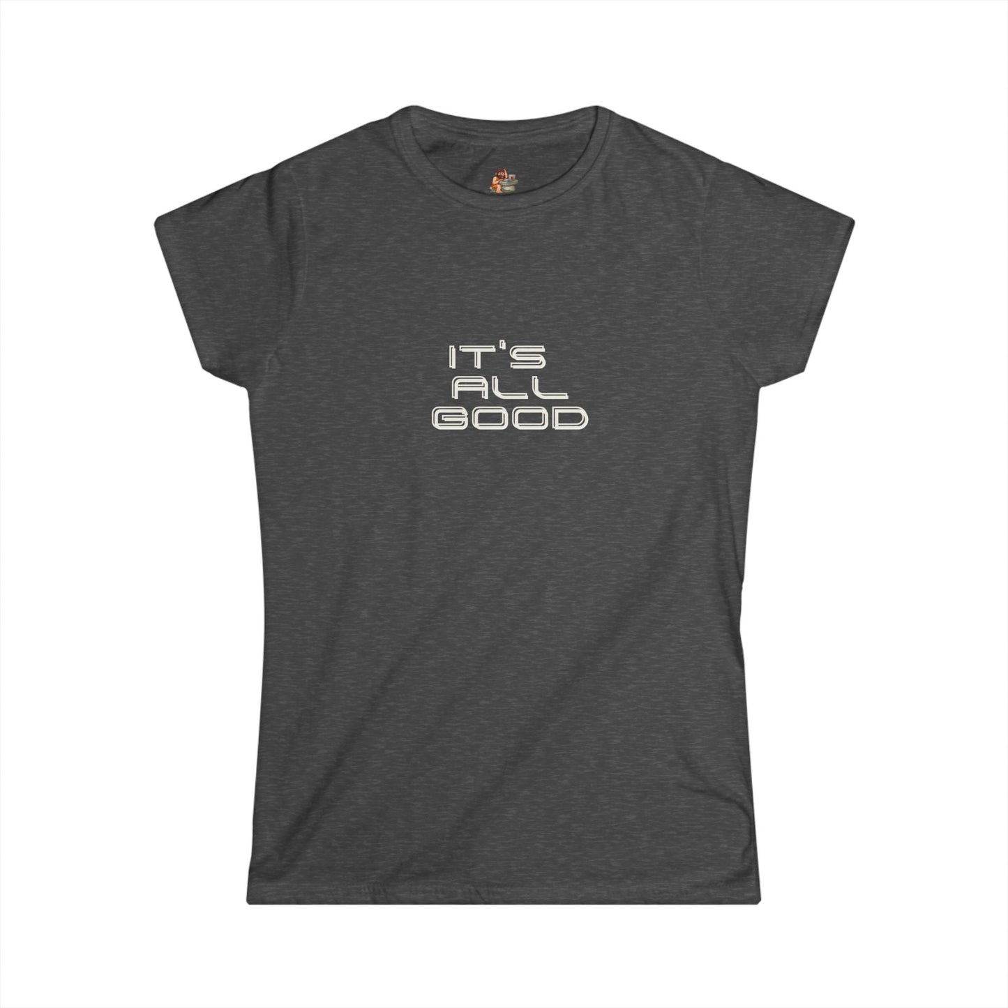 Workplace Wisdoms 'All Good' Women's Softstyle Tee