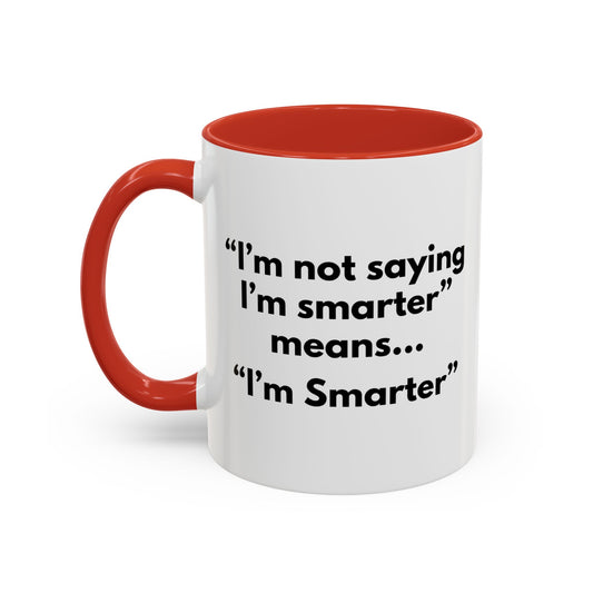 Workplace Wisdoms 'I'm Smarter' 11oz Mug
