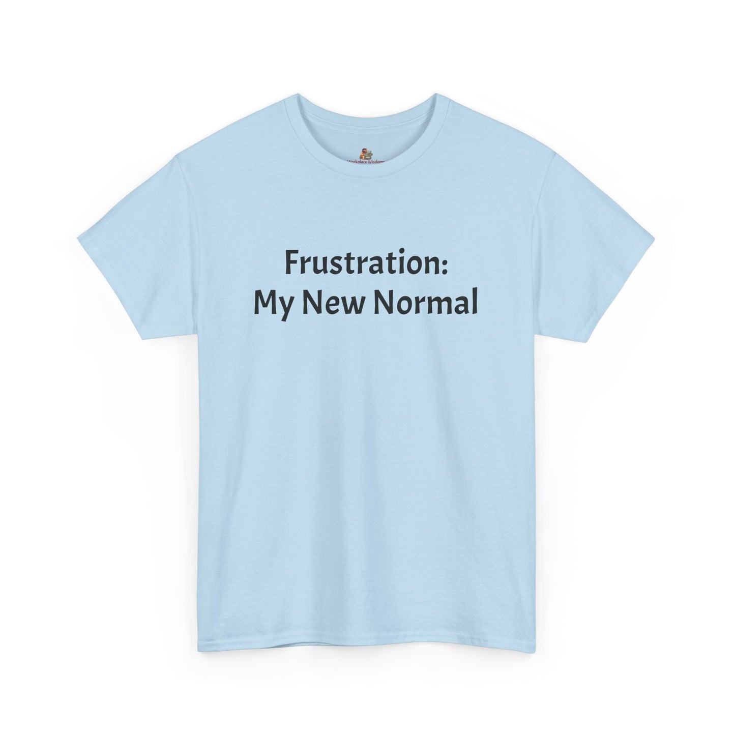Workplace Wisdoms 'New Normal' Heavy Cotton Tee