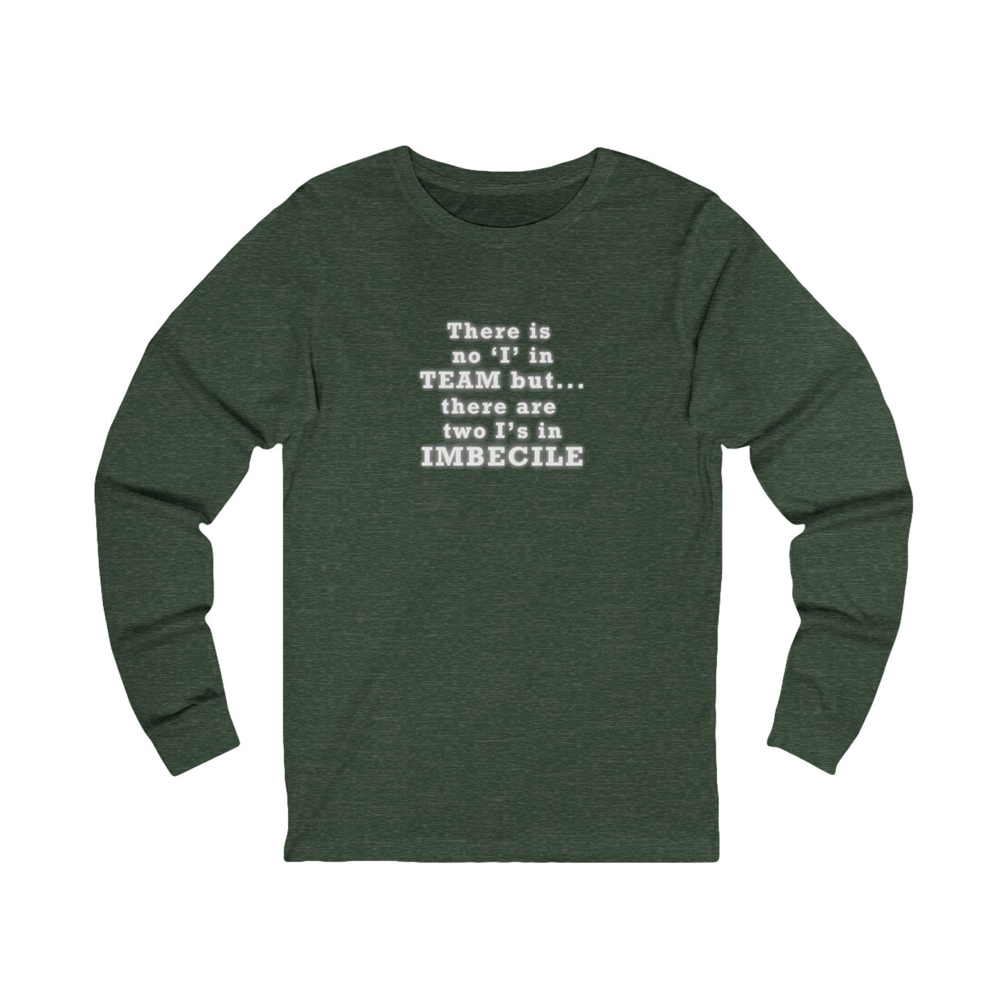 Copy of Workplace Wisdoms 'I in Team' Long Sleeve Tee