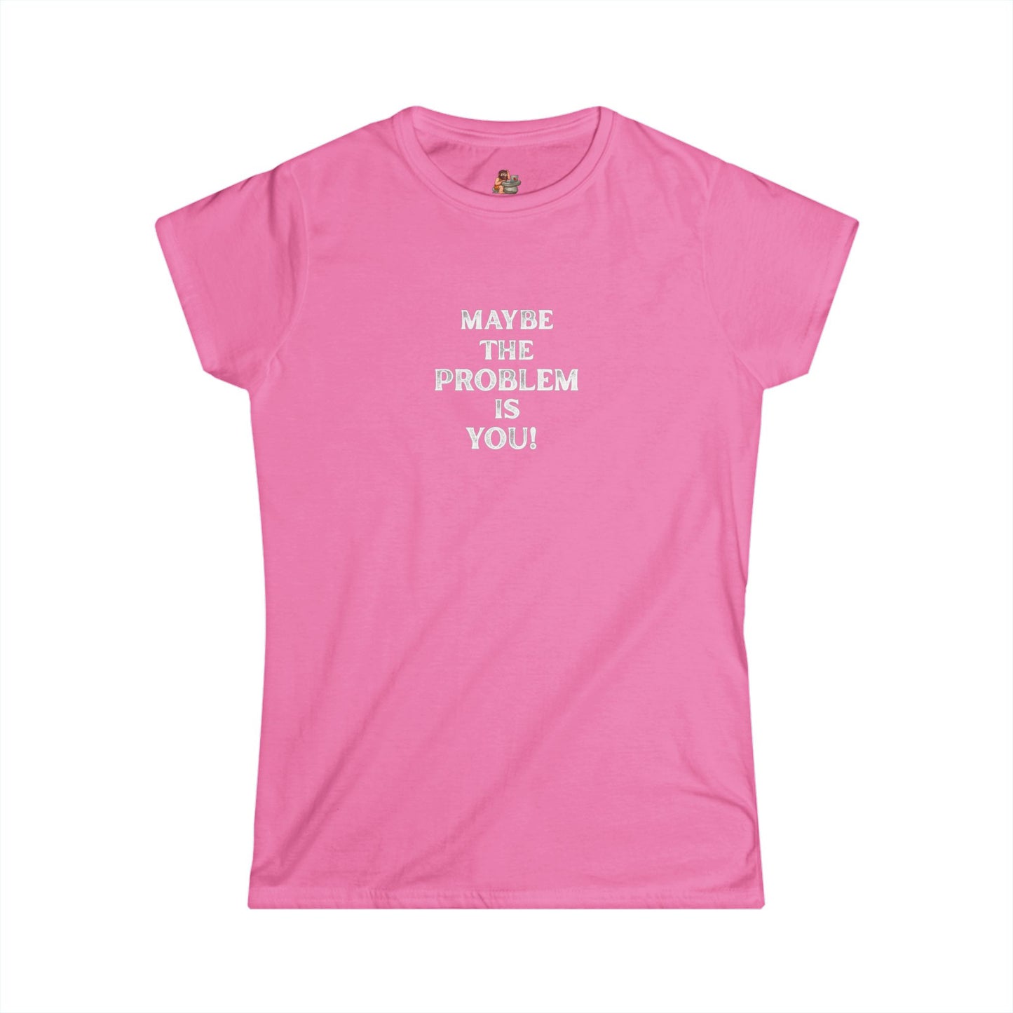 Workplace Wisdoms 'Problem' Women's Softstyle Tee