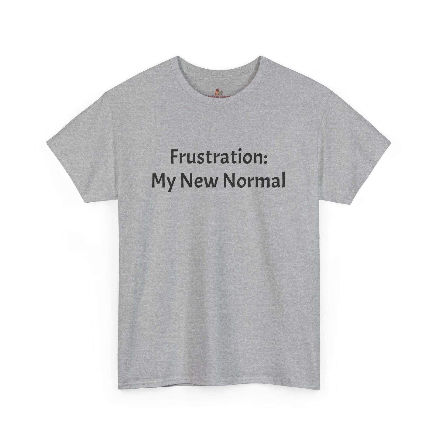 Workplace Wisdoms 'New Normal' Heavy Cotton Tee