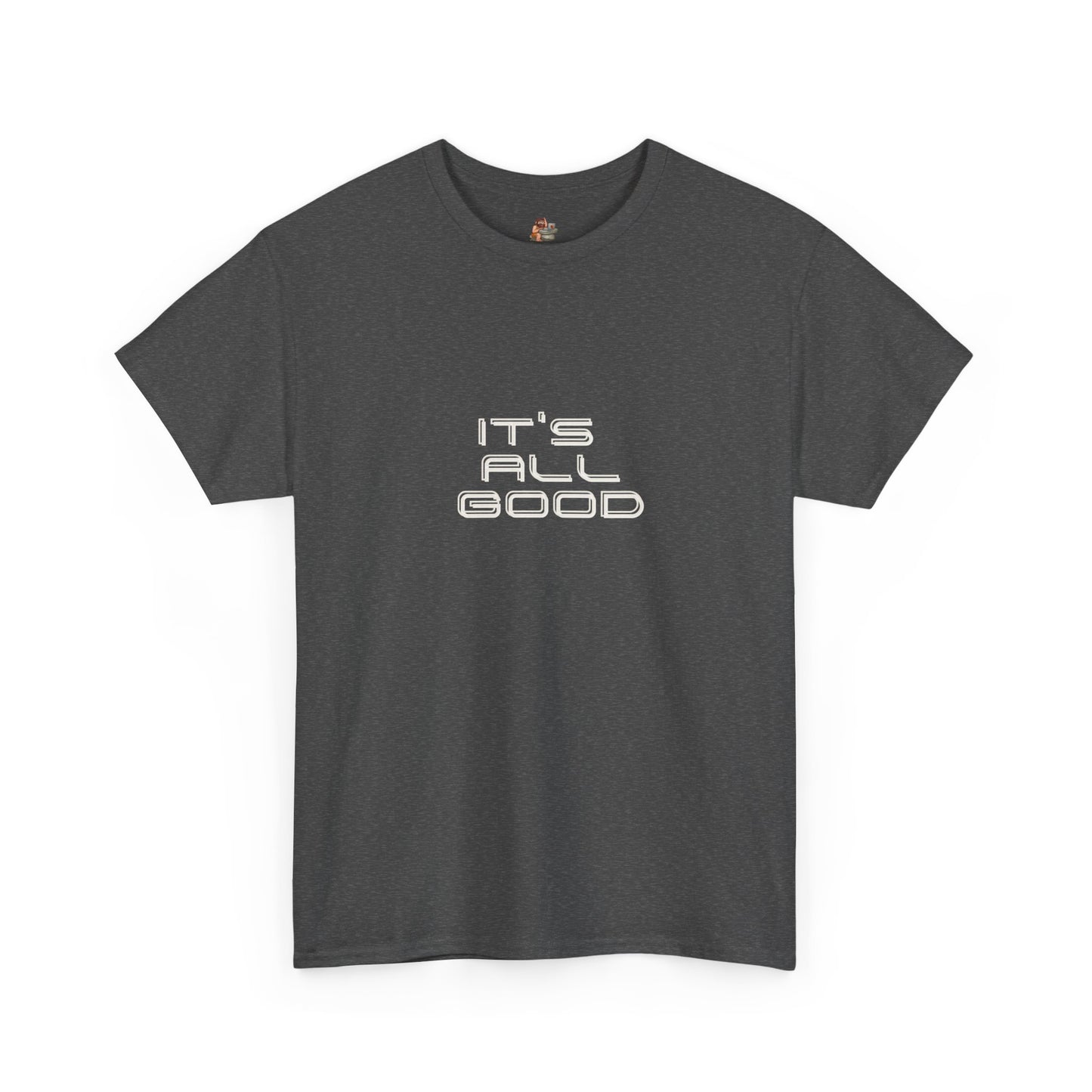Workplace Wisdoms 'All Good' Heavy Cotton Tee
