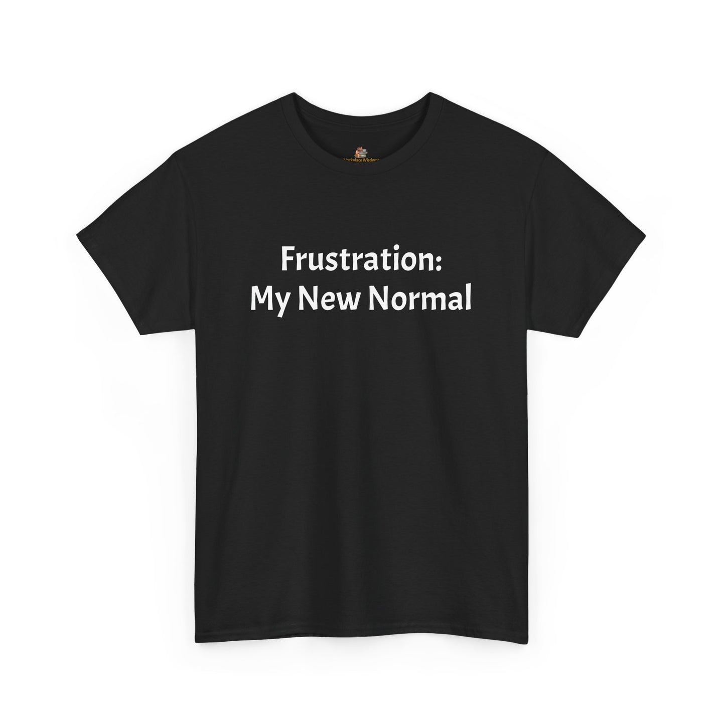 Workplace Wisdoms 'New Normal' Heavy Cotton Tee