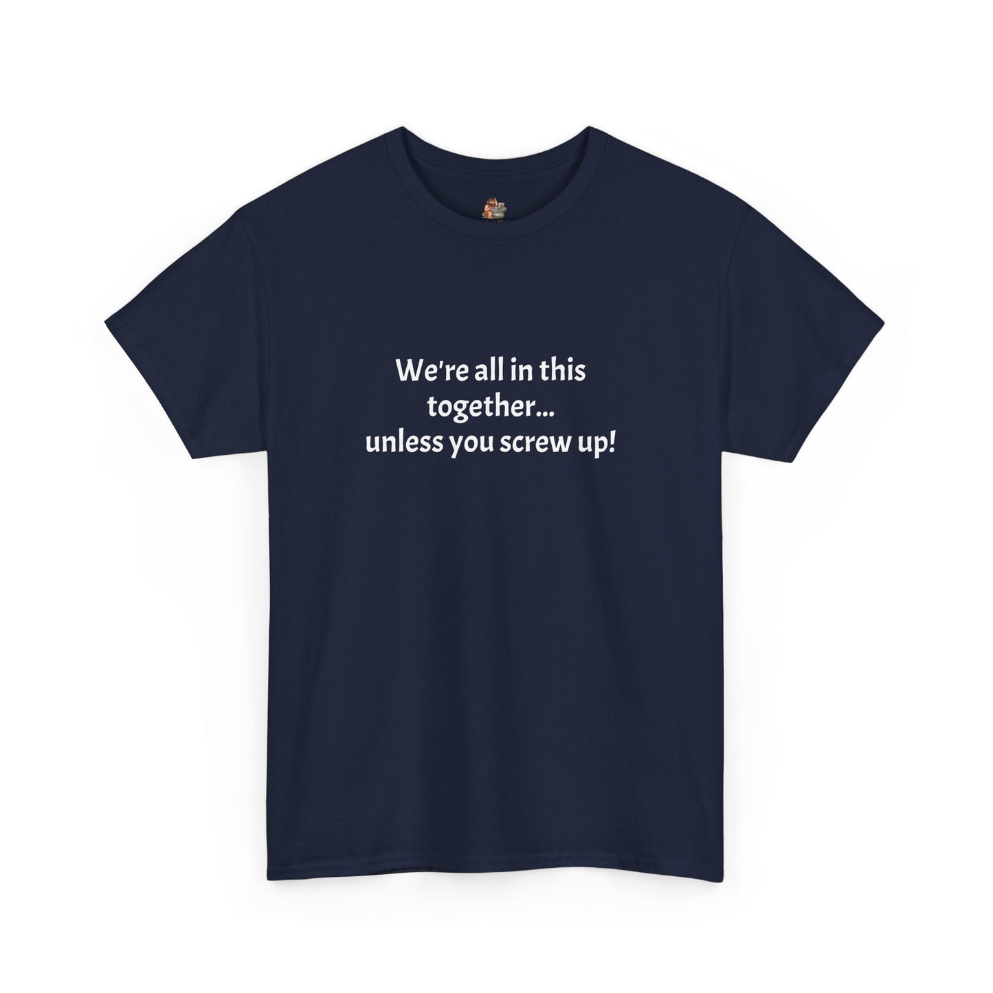 Workplace Wisdoms 'Screw Up' Heavy Cotton Tee