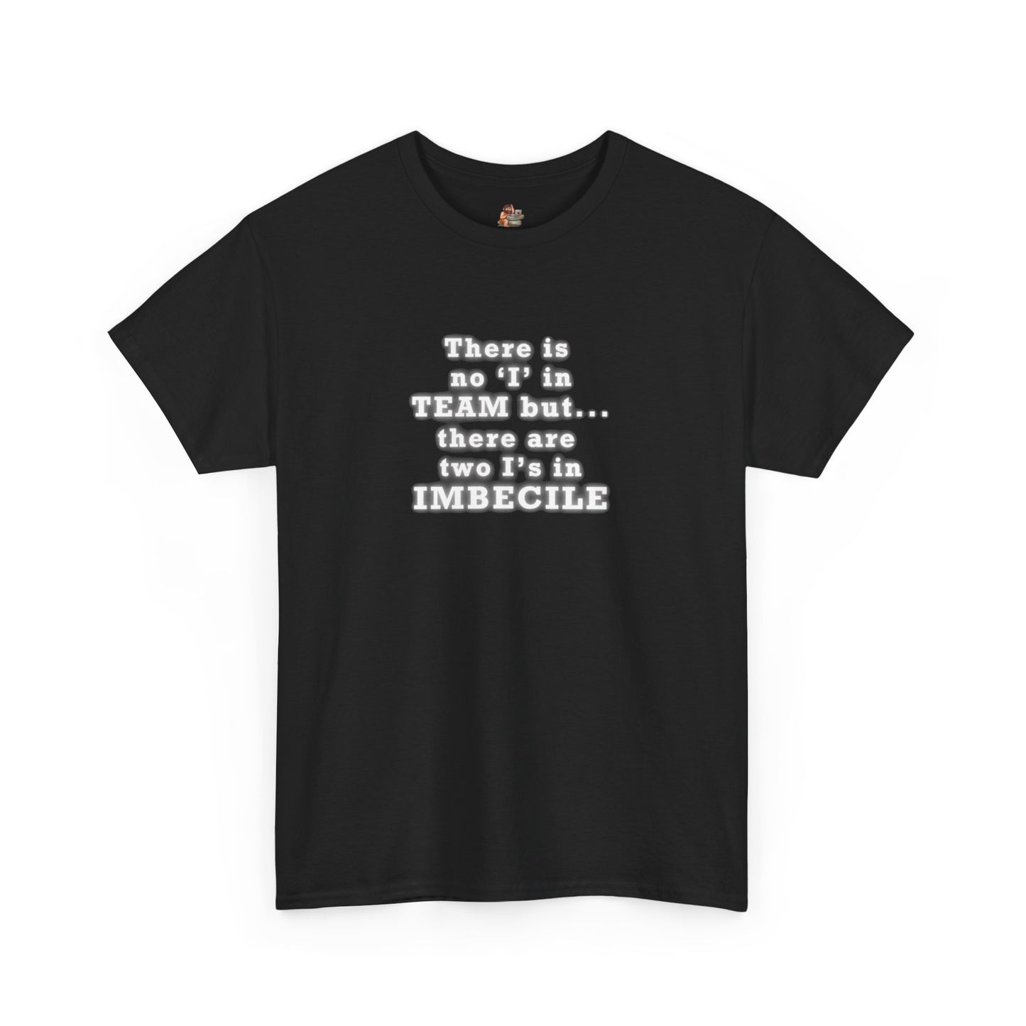 Workplace Wisdoms 'I in Team' Heavy Cotton Tee