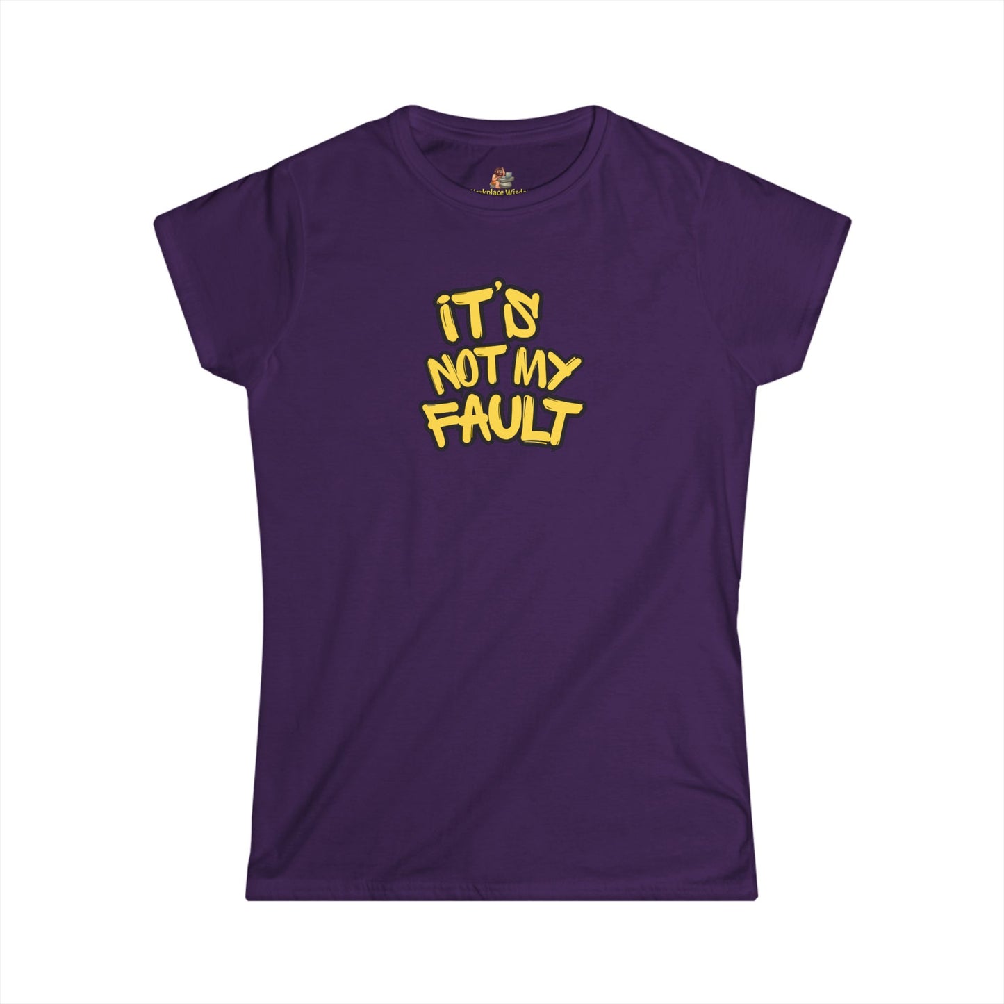 Wisdoms 'Not My Fault' Women's Softstyle Tee
