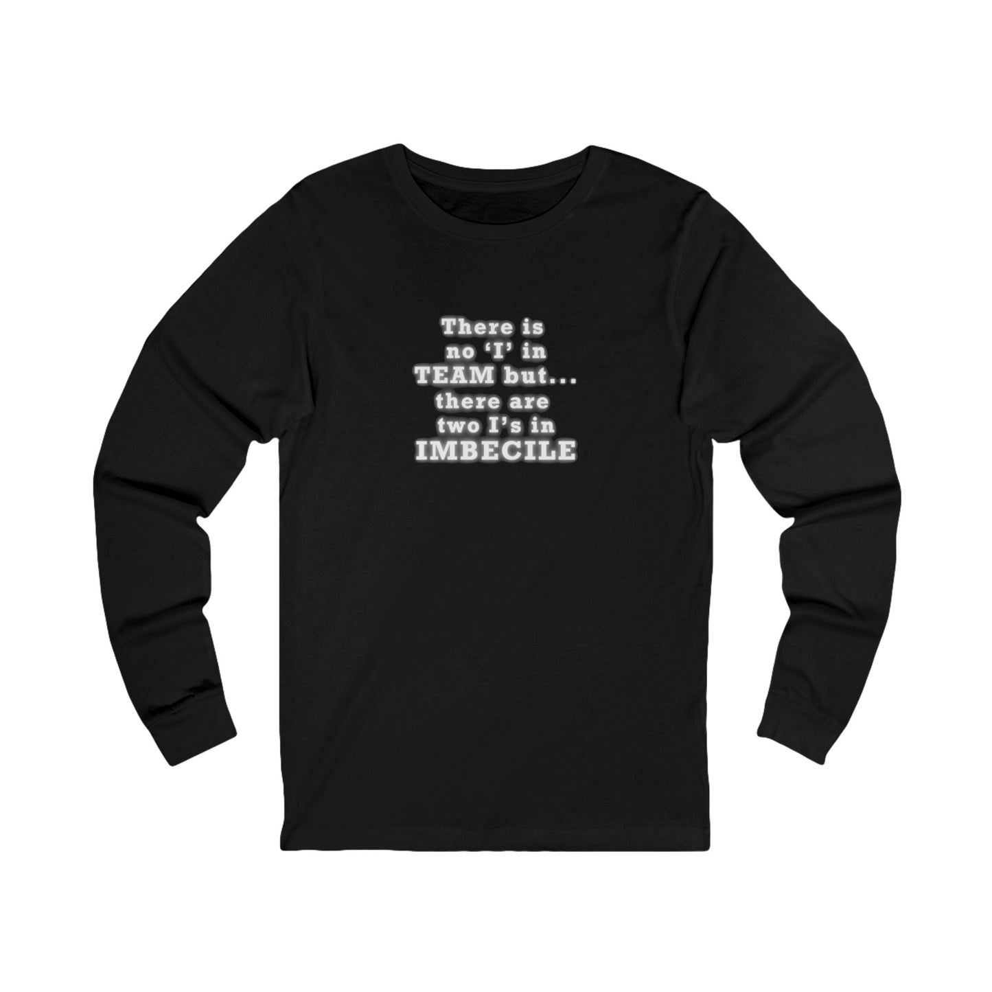 Copy of Workplace Wisdoms 'I in Team' Long Sleeve Tee
