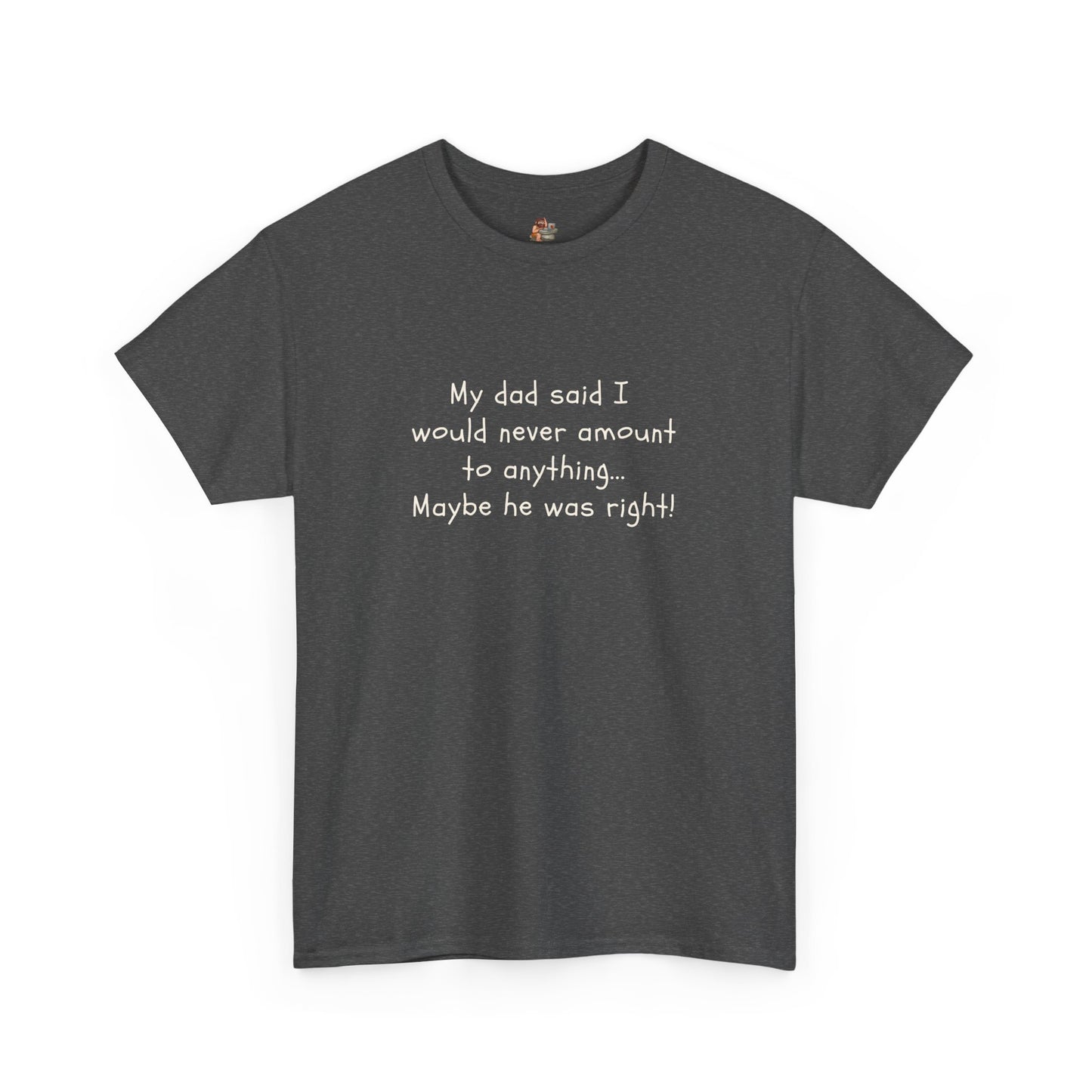 Workplace Wisdoms 'My Dad' Heavy Cotton Tee