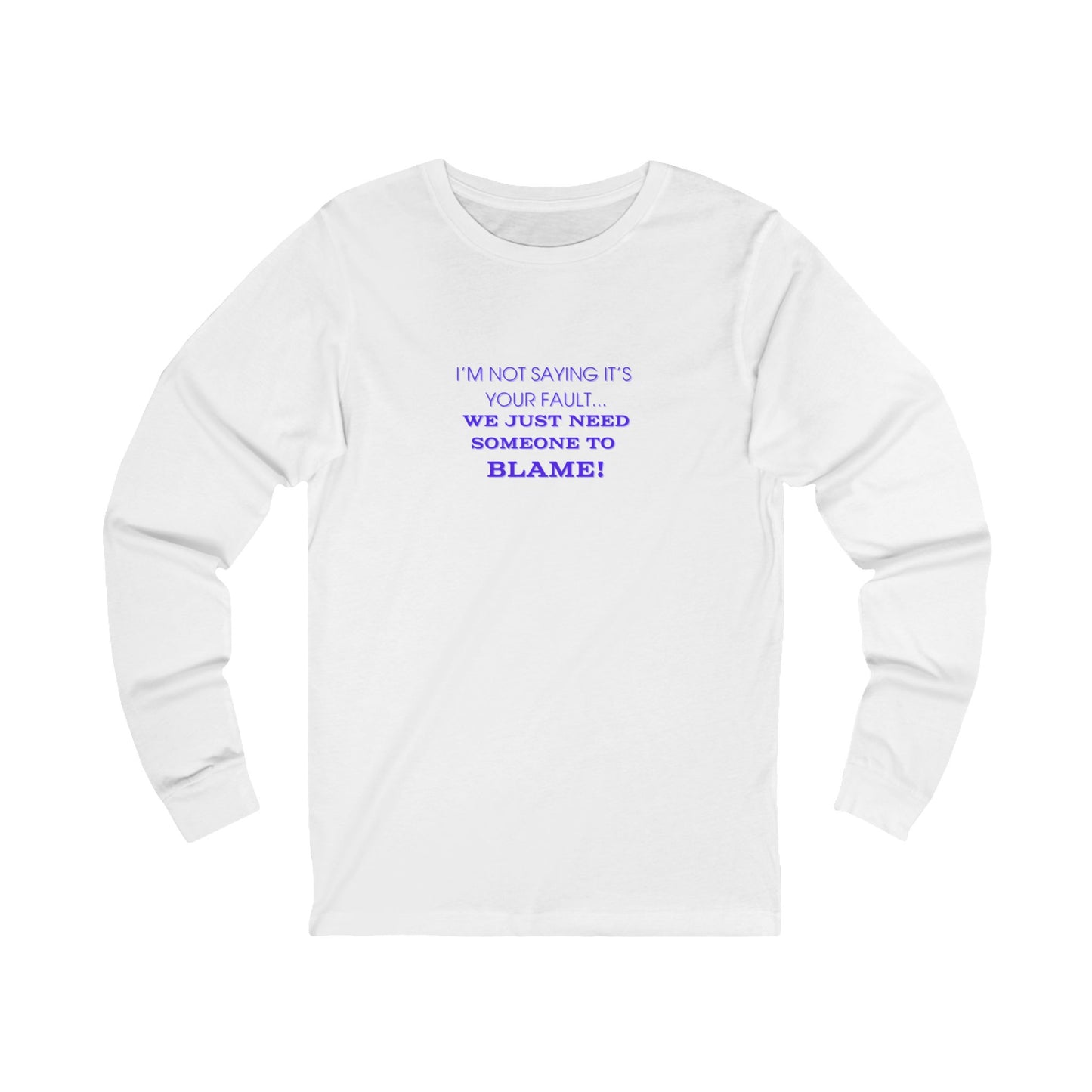 Workplace Wisdoms 'Blame' Long Sleeve Tee