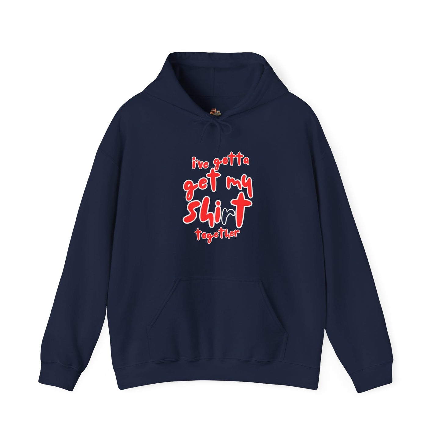 Workplace Wisdoms 'Shit Shirt Together' Heavy Hooded Sweatshirt