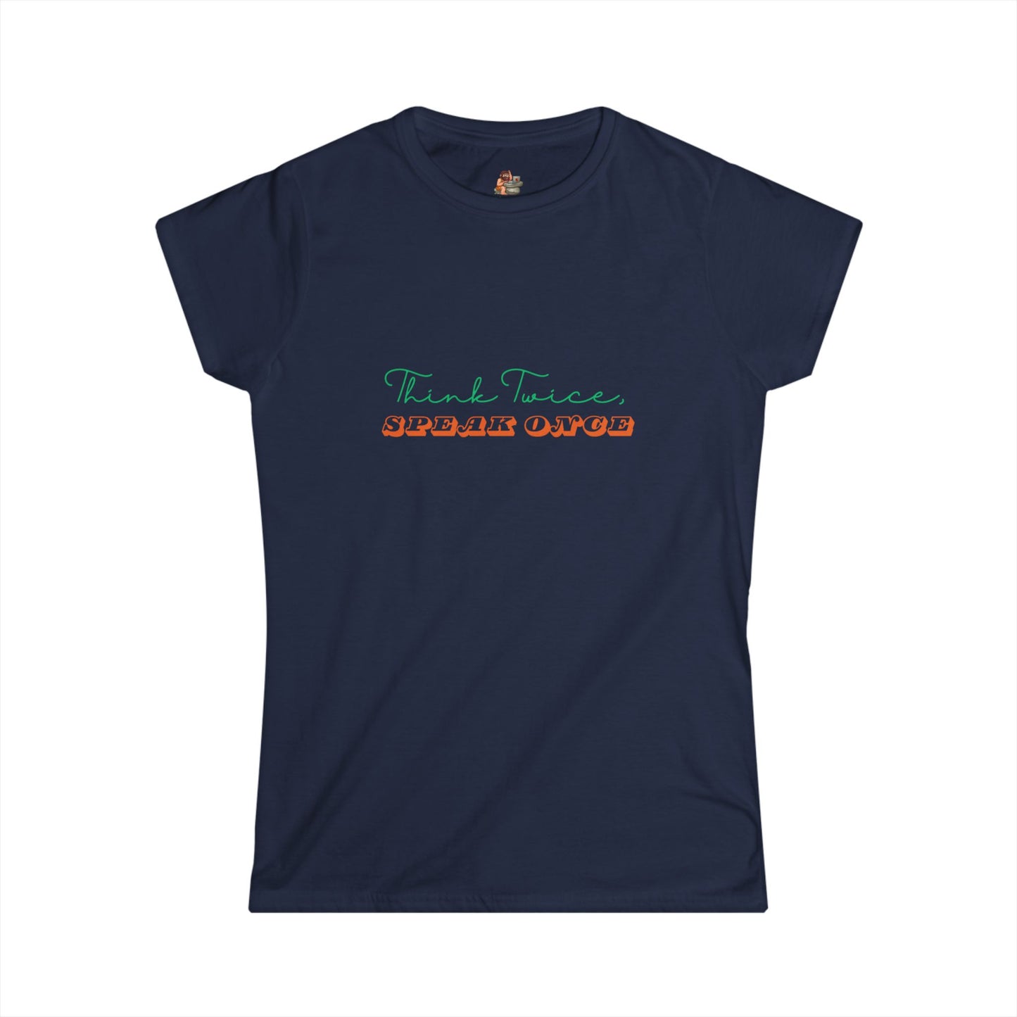 Workplace Wisdoms 'Think Twice' Women's Softstyle Tee