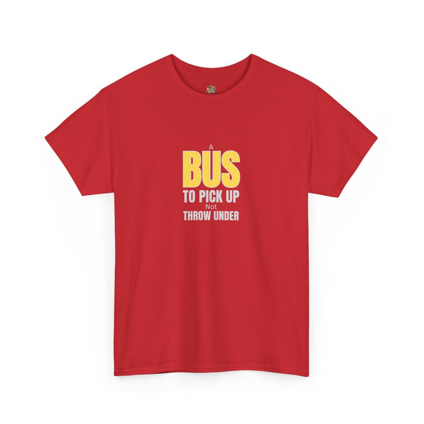 Workplace Wisdoms '"A Bus' Heavy Cotton Tee