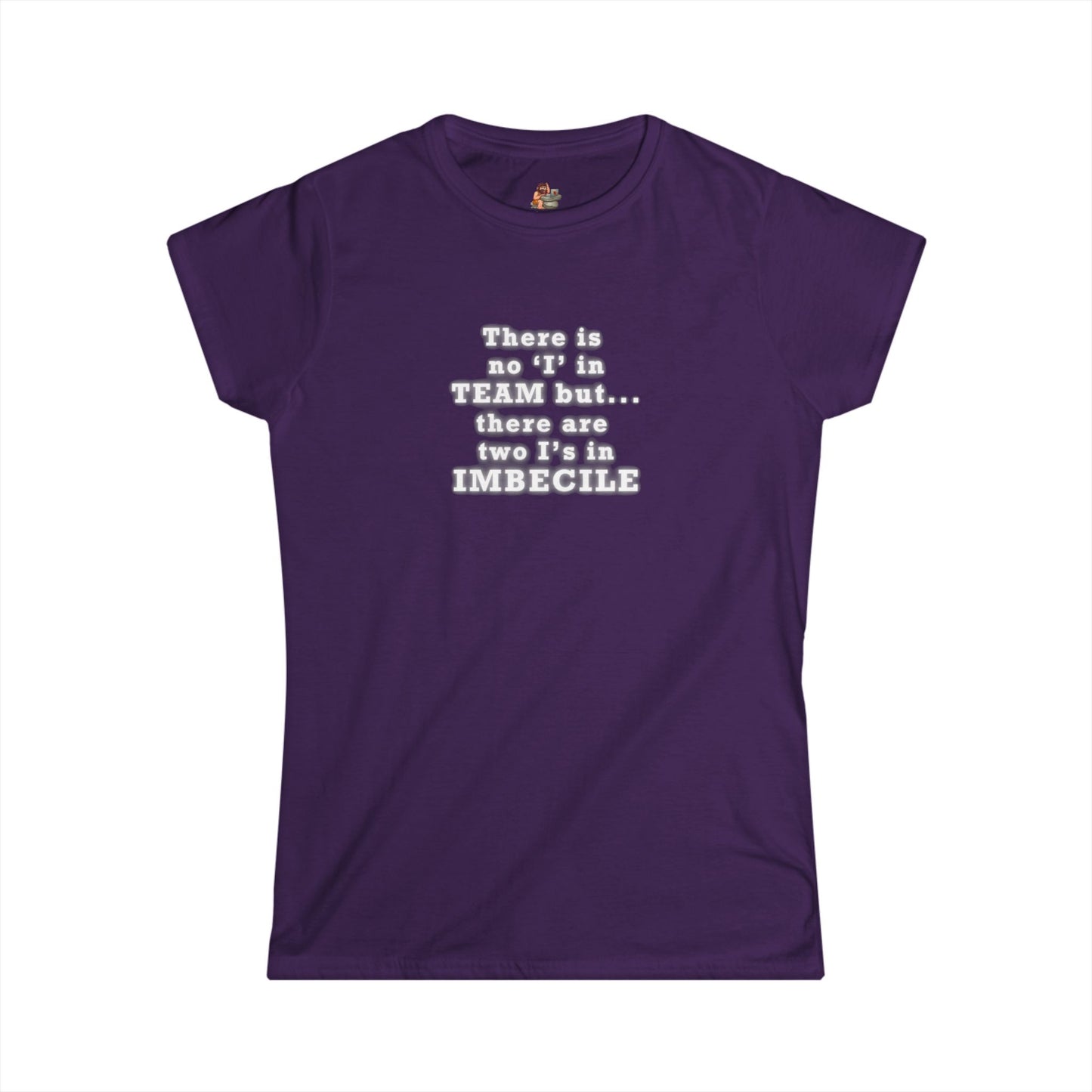 Copy of Workplace Wisdoms 'I in Team' Women's Softstyle Tee