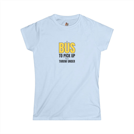 Workplace Wisdoms 'A Bus' Women's Softstyle Tee