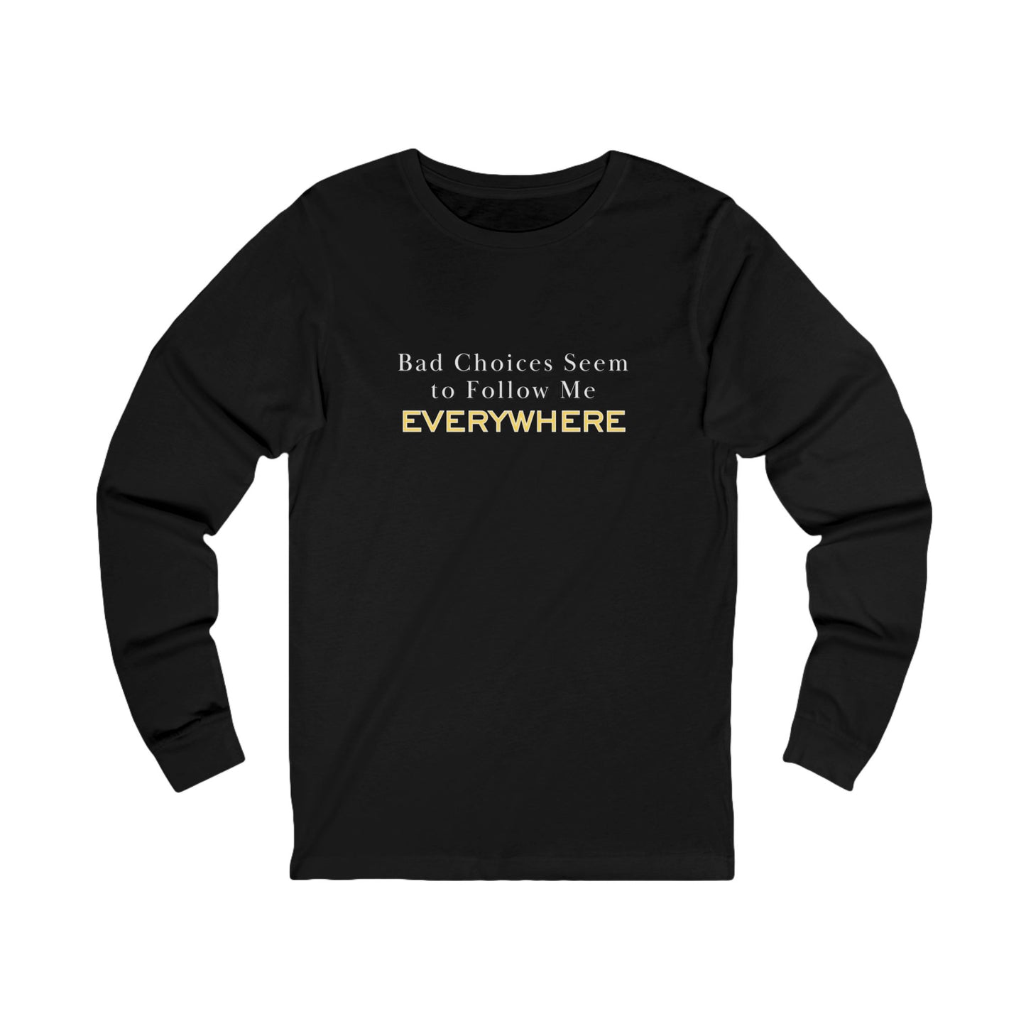 Workplace Wisdoms 'Bad Choices' Long Sleeve Tee