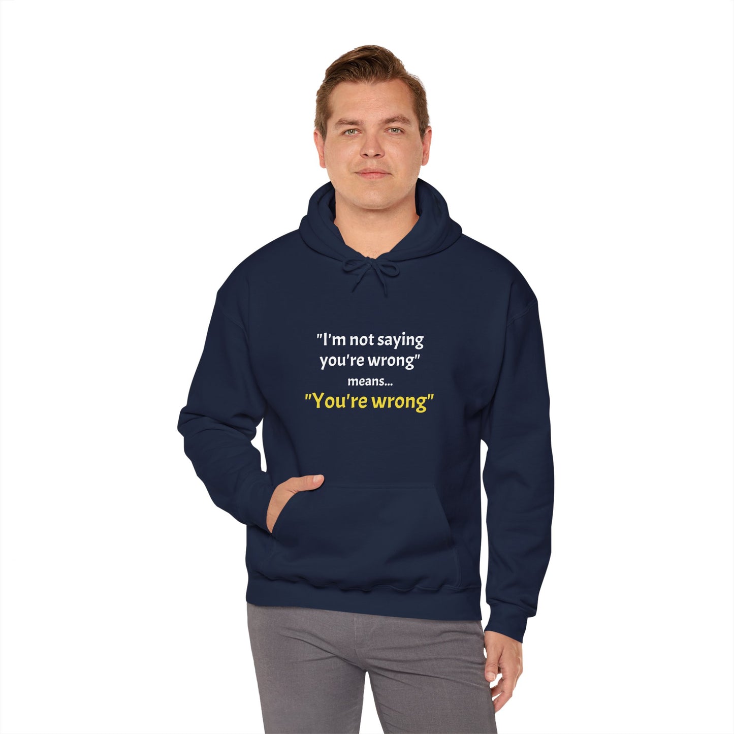 Workplace Wisdoms You're Wrong' Heavy Hooded Sweatshirt