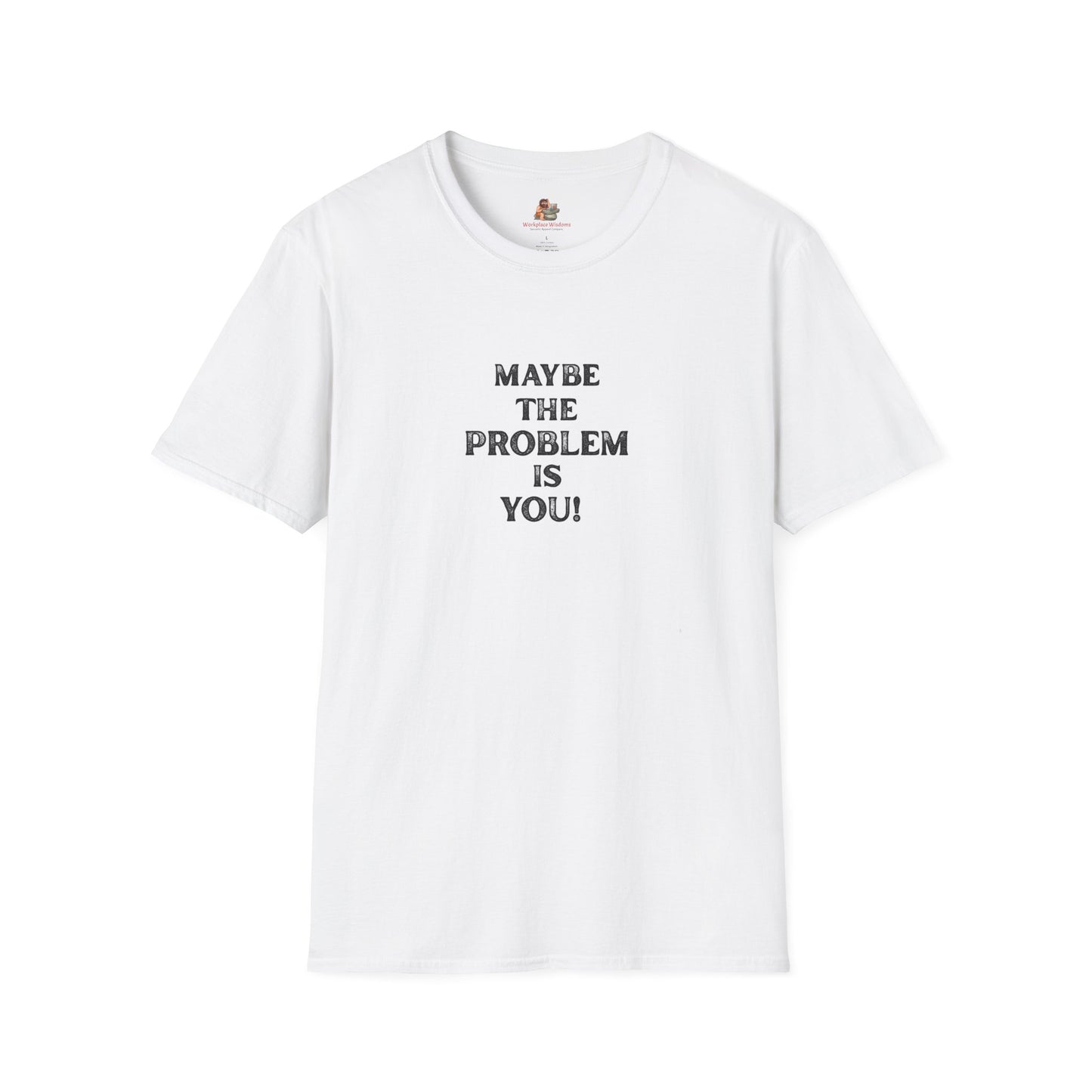 Workplace Wisdoms 'Problem' Unisex Soft Cotton Tee
