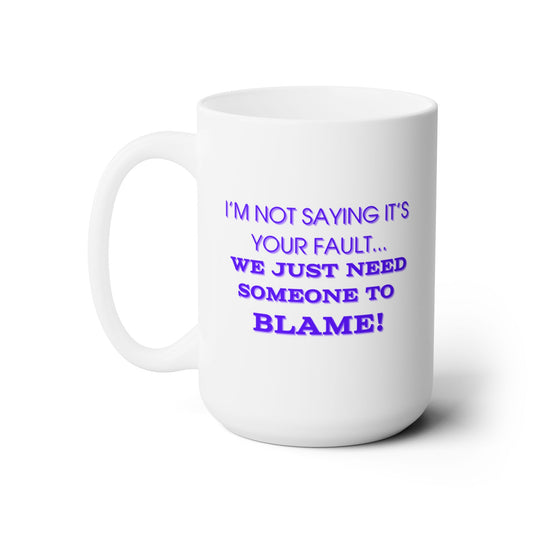 Workplace Wisdoms 'Blame' Ceramic Mug 15oz